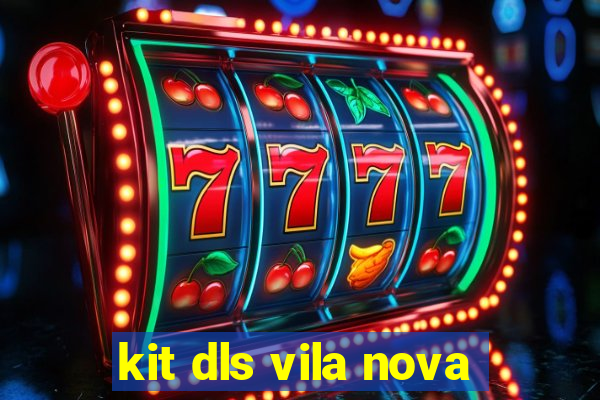 kit dls vila nova